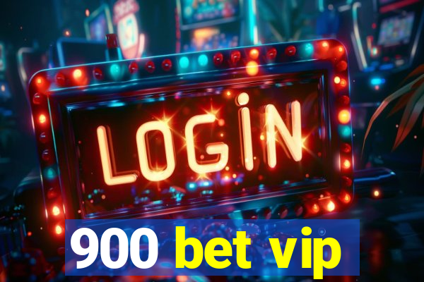 900 bet vip